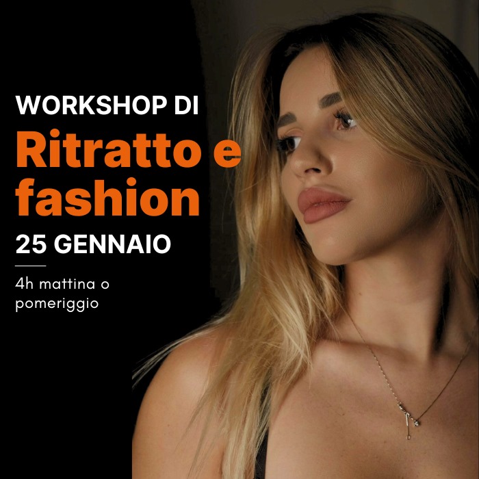 Workshop Ritratto & Fashion - 25 Gennaio - SOLD OUT